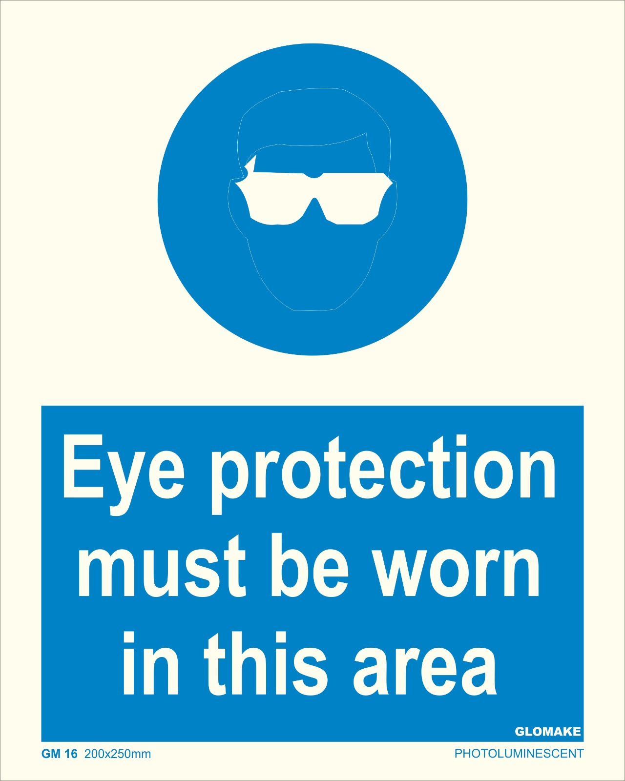 EYE PROTECTION MUST BE WORN IN THIS AREA
(GM 16)